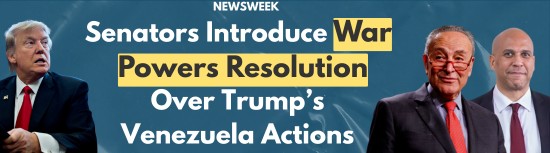 NEWSWEEK: Senators Introduce War Powers Resolution Over Trump’s Venezuela Actions