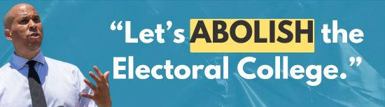 Cory Booker: “Let’s ABOLISH the Electoral College.”