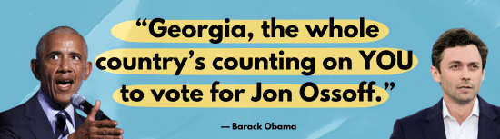 'Georgia, the whole country’s counting on YOU to vote for Jon Ossoff.' — Barack Obama