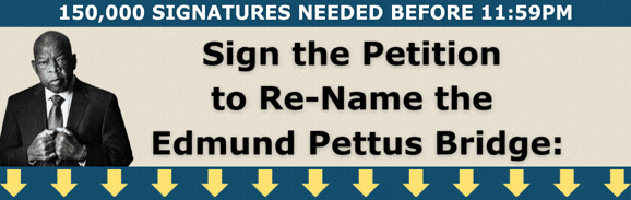 Sign the Petition to Re-Name the Edmund Pettus Bridge