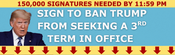 SIGN TO BAN TRUMP FROM SEEKING A 3RD TERM IN OFFICE