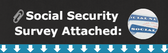 Your Social Security Survey is Attached