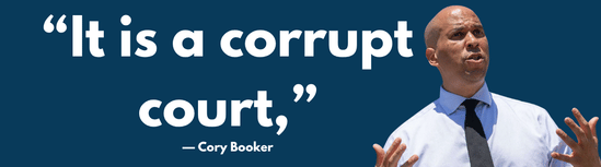 It is a corrupt court - Cory Booker