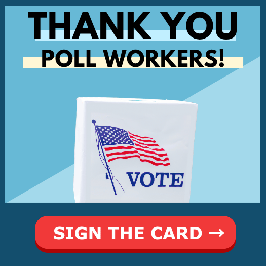 Say Thank You to Poll Workers nationwide!