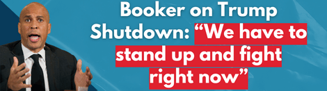 Booker on Trump Shutdown: “We have to stand up and fight right now