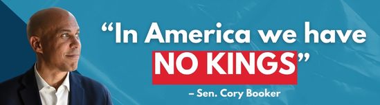 Cory Booker: In America, we have NO KINGS.