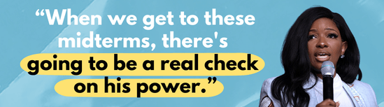 Jasmine Crockett: When we get to these midterms, there's going to be a real check on his power.