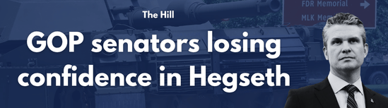 The Hill: GOP senators losing confidence in Hegseth w/ image of Hegseth