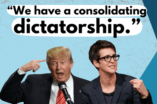 Rachel Maddow: We have a consolidating dictatorship.