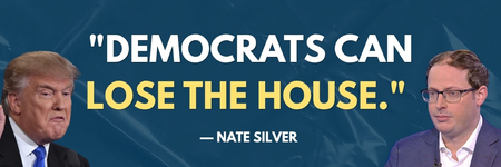 'Democrats can lose the House.' — Nate Silver