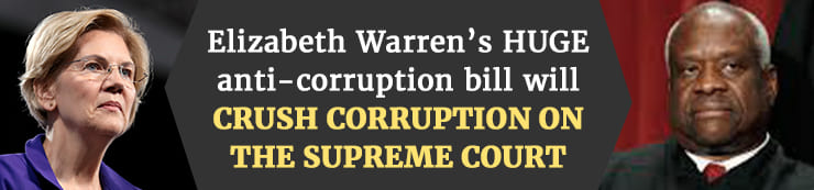 Elizabeth Warren’s HUGE anti-corruption bill will crush corruption on the Supreme Court