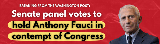 The Washington Post: Senate panel votes to 
hold Anthony Fauci in contempt of Congress